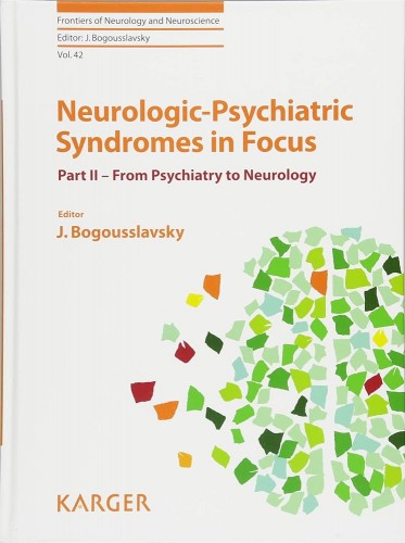 Neurologic-Psychiatric Syndromes in Focus - Part II: From Psychiatry to Neurology