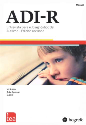 ADI-R. Entrevista para el Diagnóstico del Autismo - Revisada. Manual.