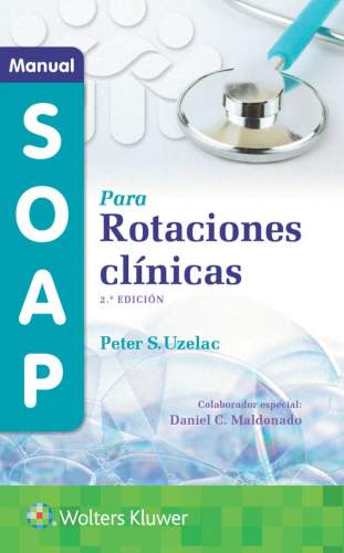 Uzelac: Manual SOAP para rotaciones clínicas