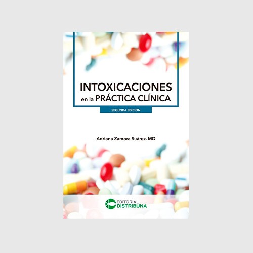 Intoxicaciones en la práctica clínica. Segunda edición