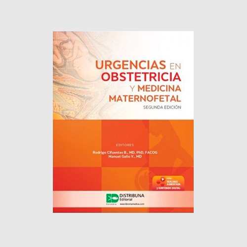 Urgencias en obstetricia y medicina maternofetal. Primera edición