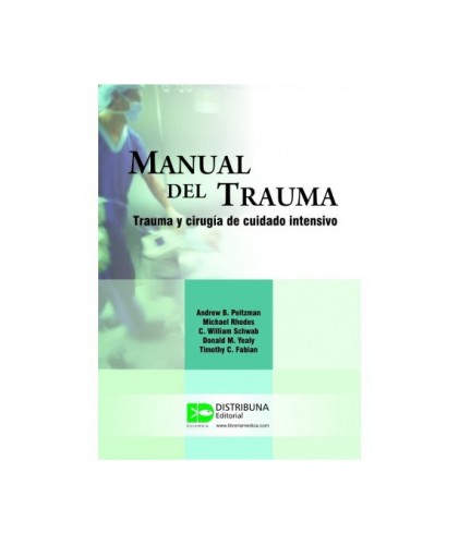 Manual del trauma. Trauma y cirugía de cuidado intensivo