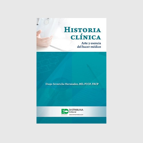 Historia clínica. Arte y esencia del hacer médico