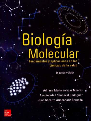 Salazar Montes: Biología molecular. Fundamentos y aplicaciones en ciencias de la salud